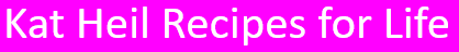 Kat Heil Recipes For Life Button